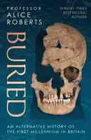 Buried - Alice Robertsová