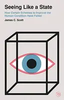 Seeing Like a State - James C. Scott