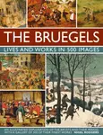 Bruegels: His Life and Works in 500 Images - Rogers Nigel