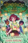 Tidemagic: Ista Flit and the Impossible Key - Clare Harlow