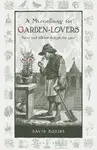 A Miscellany for Garden-Lovers - David Squire
