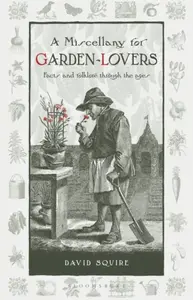 A Miscellany for Garden-Lovers - David Squire