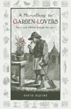 A Miscellany for Garden-Lovers - David Squire