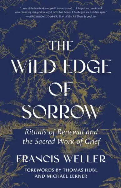 The Wild Edge of Sorrow - Francis Weller