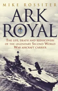 Ark Royal - Rossiter Mike