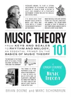 Music Theory 101 - Brian Boone, Marc Schonbrun