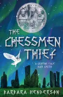 The Chessmen Thief - Barbara Henderson