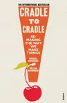 Cradle to Cradle - Michael Braungart, William McDonough