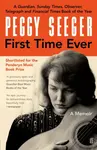 First Time Ever - Peggy Seeger