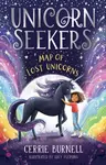 Unicorn Seekers: The Map of Lost Unicorns - Cerrie Burnellová