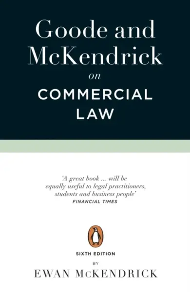 Goode and McKendrick on Commercial Law - Ewan McKendrick, Roy Goode