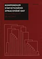 Kompendium statistického zpracování dat - Milan Meloun, Jiří Militký
