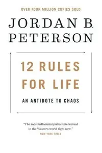 12 Rules for Life - Jordan B. Peterson