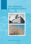 Češi v moderních bulharských dějinách - Marek Jakoubek, Lenka J. Budilová