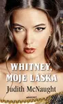 Whitney, moje láska - Judith McNaught - e-kniha