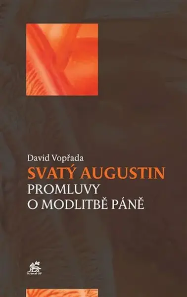 Svatý Augustin - Promluvy o modlitbě Páně - David Vopřada