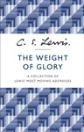 The Weight of Glory - C. S. Lewis