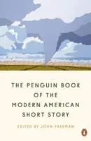The Penguin Book of the Modern American Short Story - John Freeman