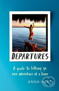 Departures (A Guide to Letting Go, One Adventure at a Time) - kniha z kategorie Zdraví a životní styl