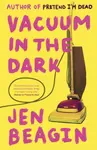 Vacuum in the Dark - Beagin Jen