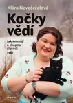 Kočky vědí - Klára Nevečeřalová Vodičková