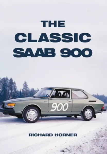 The Classic Saab 900 - Richard Horner