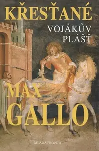 Křesťané Vojákův plášť (poškozená) - Max Gallo