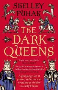 The Dark Queens - Shelley Puhak