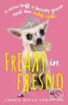 Freaky in Fresno - Laurie Boyle Crompton - kniha z kategorie Pro děti