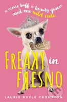 Freaky in Fresno - Laurie Boyle Crompton - kniha z kategorie Pro děti