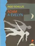 Adam a Evelyn (poškozená) - Ingo Schulze
