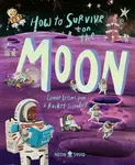 How to Survive on the Moon - Neon Squid, Joalda Morancy