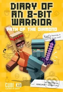 Diary of an 8-Bit Warrior: Path of the Diamond (An Unofficial Minecraft Adventure) - kniha z kategorie Pro děti