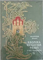 Kronika královské Prahy a obcí sousedních 4.díl (poškozená) - František Holec