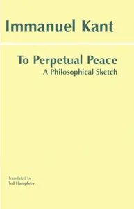To Perpetual Peace - Immanuel Kant