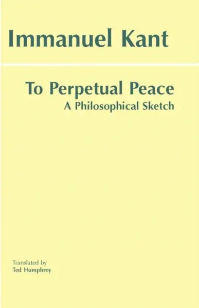 To Perpetual Peace - Immanuel Kant