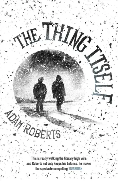 The Thing Itself - Adam Roberts