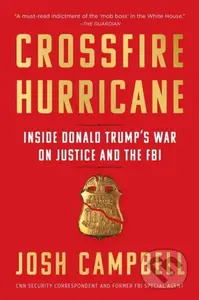Crossfire Hurricane (Inside Donald Trump's War on Justice and the FBI) - kniha z kategorie Humanitní a společenské vědy