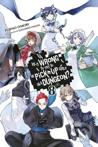 Is It Wrong to Try to Pick Up Girls in a Dungeon?, Vol. 8 (Novel) - kniha z kategorie Komiksy