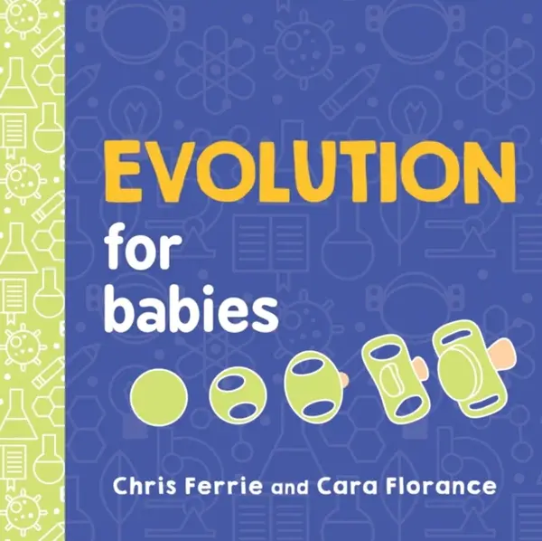 Evolution for Babies - Chris Ferrie, Cara Florance
