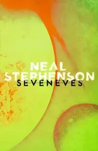 Seveneves - Neal Stephenson