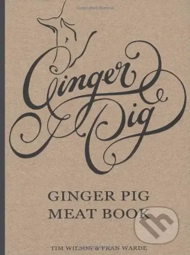 Ginger Pig Meat Book - Fran Warde , Tim Wilson - kniha z kategorie Kuchařky