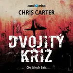 Dvojitý kříž - Chris Carter - audiokniha