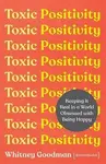 Toxic Positivity - Whitney Goodman