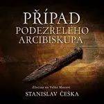 David Kaloč – Češka: Případ podezřelého arcibiskupa. Zločiny na Velké Moravě CD-MP3