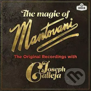 Joseph  Calleja: The Magic Of Mantovani - Joseph  Calleja