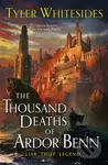 The Thousand Deaths of Ardor Benn (Kingdom of Grit, Book One) - kniha z kategorie Fantasy