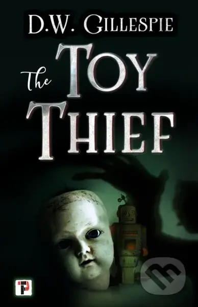 The Toy Thief - D.W. Gillespie - kniha z kategorie Horory