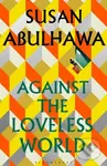 Against the Loveless World (Winner of the Palestine Book Award) - kniha z kategorie Společenská beletrie