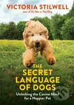The Secret Language of Dogs (Unlocking the Canine Mind for a Happier Pet) - kniha z kategorie Zdraví a životní styl